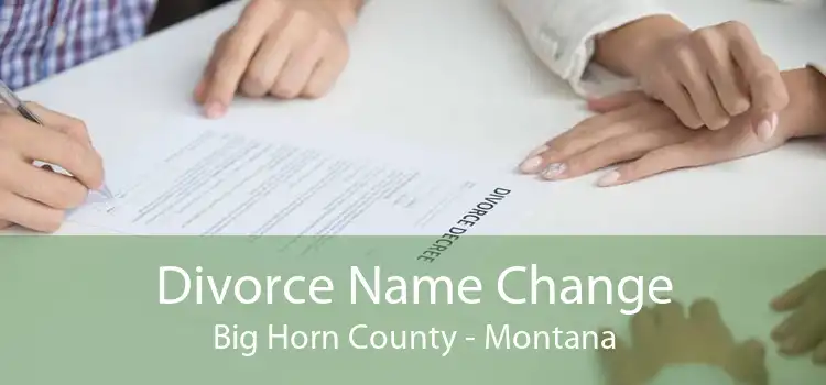 Divorce Name Change Big Horn County - Montana