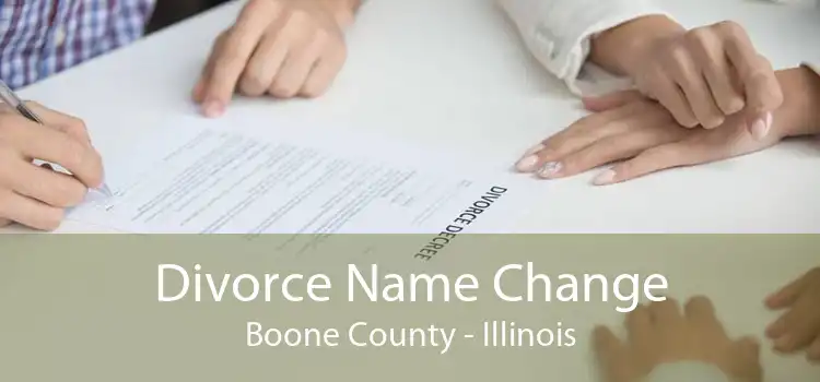 Divorce Name Change Boone County - Illinois