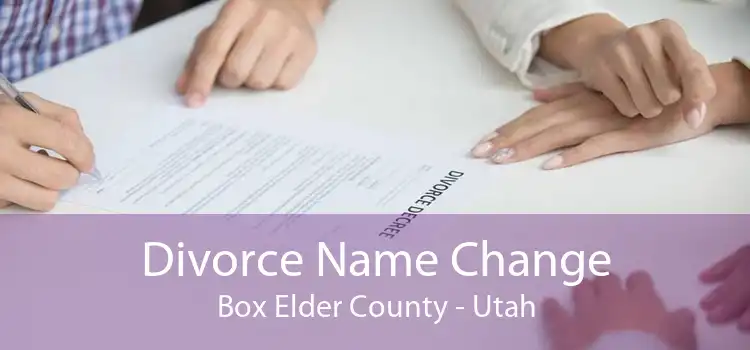 Divorce Name Change Box Elder County - Utah