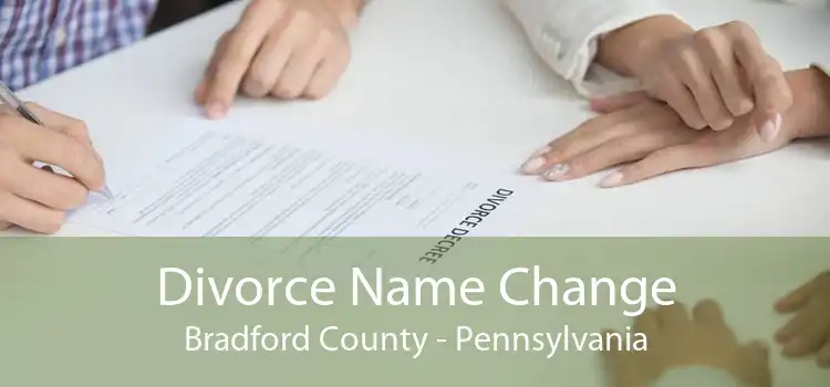 Divorce Name Change Bradford County - Pennsylvania