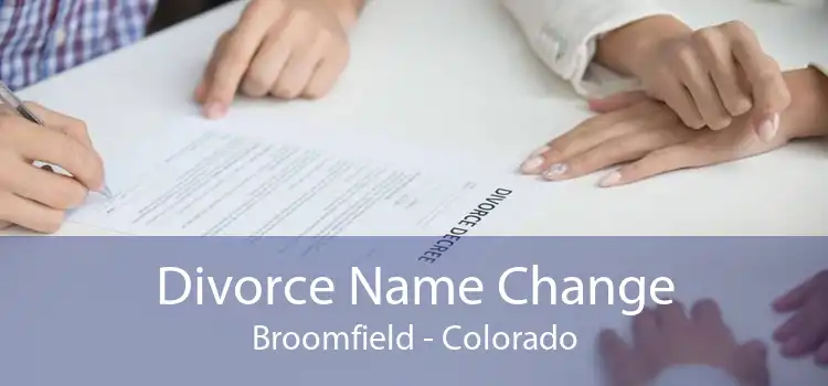 Divorce Name Change Broomfield - Colorado