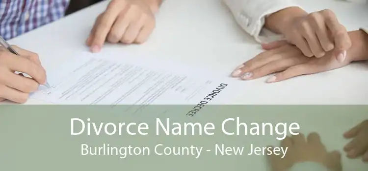 Divorce Name Change Burlington County - New Jersey