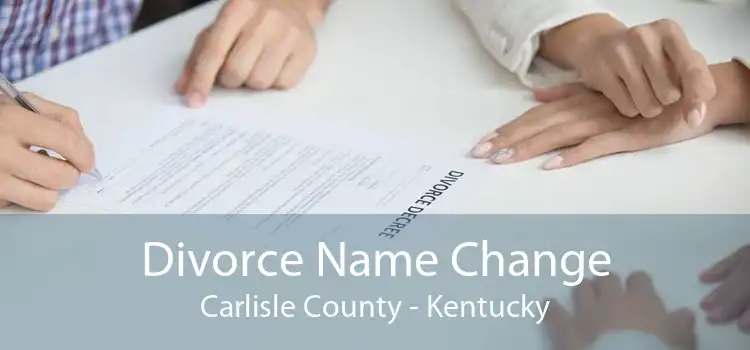 Divorce Name Change Carlisle County - Kentucky