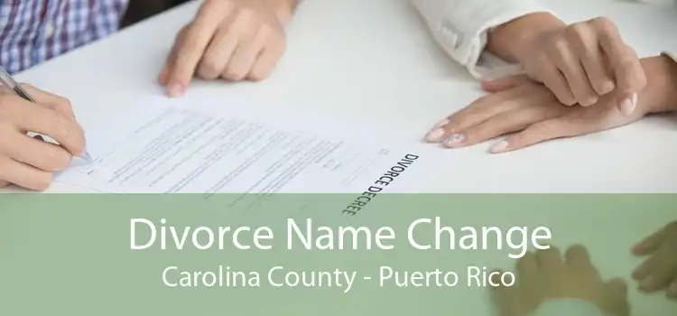 Divorce Name Change Carolina County - Puerto Rico