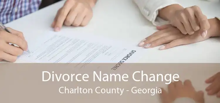 Divorce Name Change Charlton County - Georgia