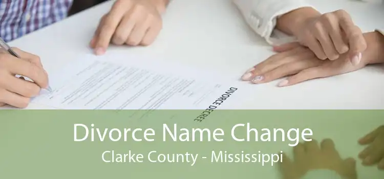 Divorce Name Change Clarke County - Mississippi