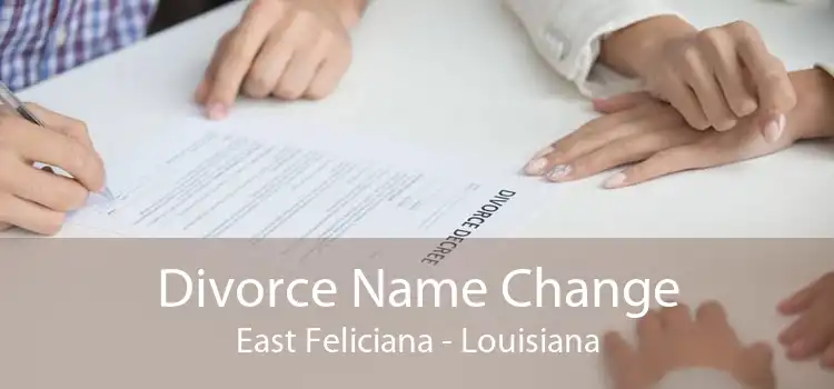 Divorce Name Change East Feliciana - Louisiana