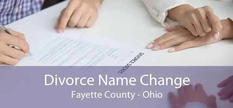 Divorce Name Change Fayette County - Ohio