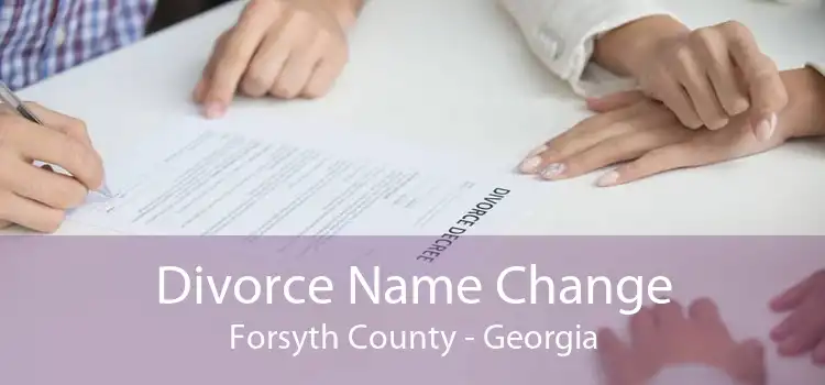 Divorce Name Change Forsyth County - Georgia