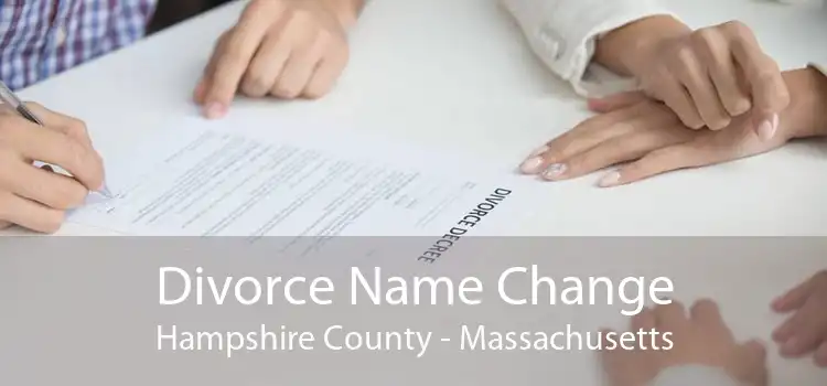 Divorce Name Change Hampshire County - Massachusetts