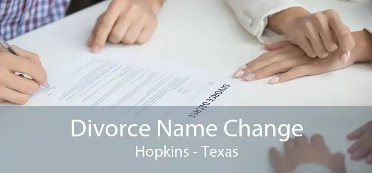 Divorce Name Change Hopkins - Texas