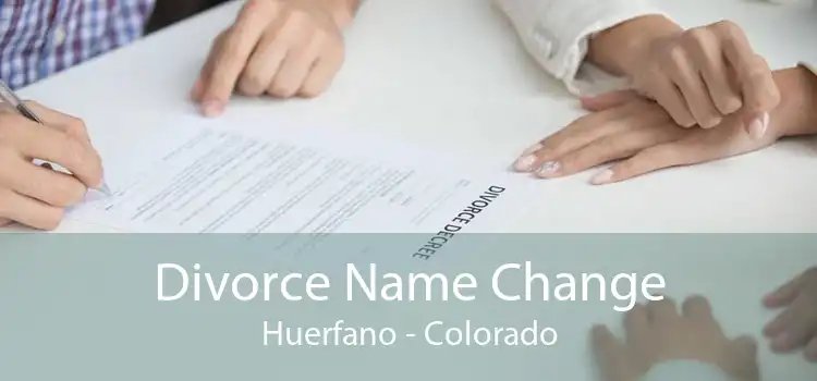 Divorce Name Change Huerfano - Colorado