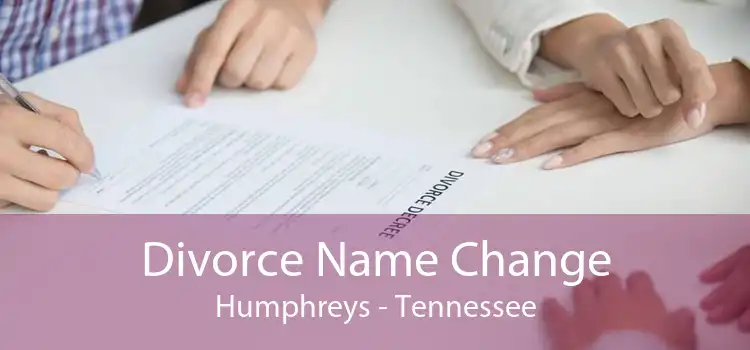 Divorce Name Change Humphreys - Tennessee