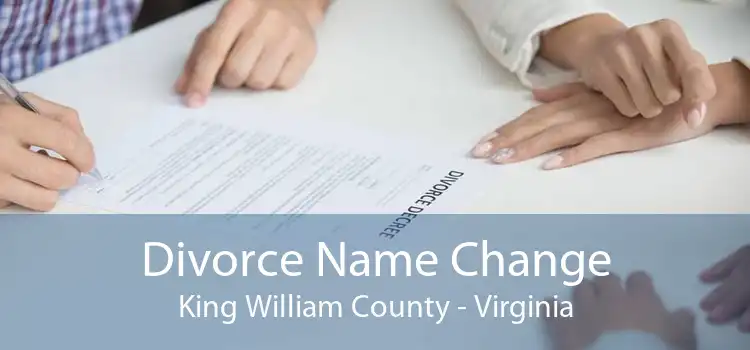 Divorce Name Change King William County - Virginia