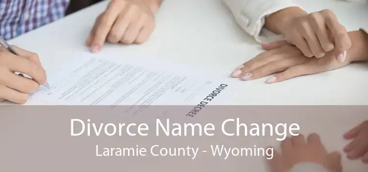 Divorce Name Change Laramie County - Wyoming