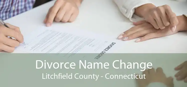 Divorce Name Change Litchfield County - Connecticut