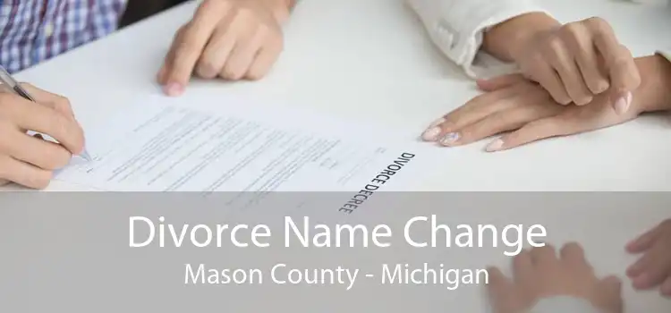 Divorce Name Change Mason County - Michigan