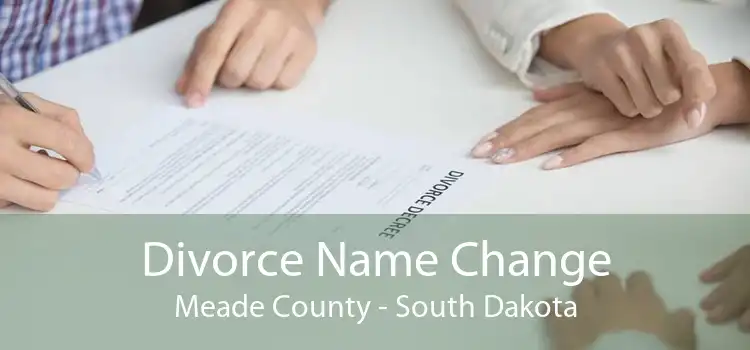 Divorce Name Change Meade County - South Dakota