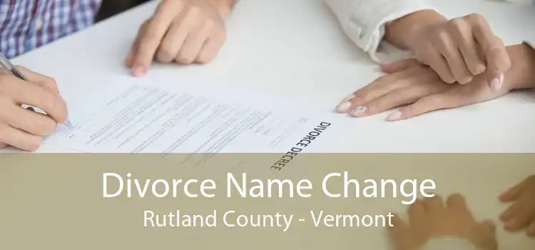 Divorce Name Change Rutland County - Vermont