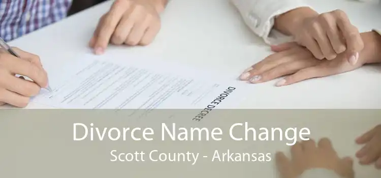 Divorce Name Change Scott County - Arkansas