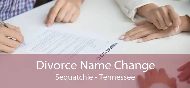 Divorce Name Change Sequatchie - Tennessee