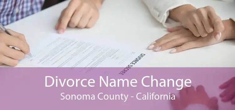 Divorce Name Change Sonoma County - California