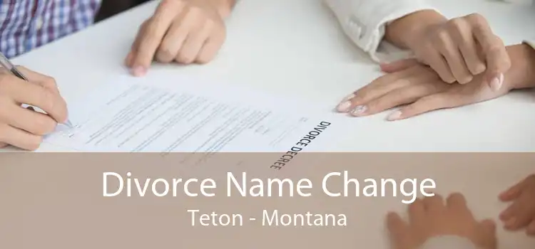 Divorce Name Change Teton - Montana