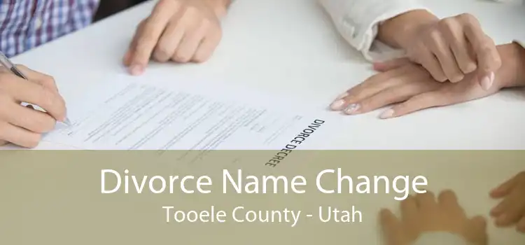 Divorce Name Change Tooele County - Utah