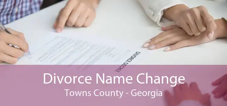 Divorce Name Change Towns County - Georgia