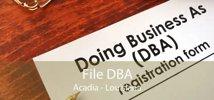 File DBA Acadia - Louisiana