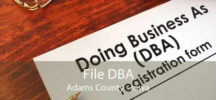 File DBA Adams County - Iowa