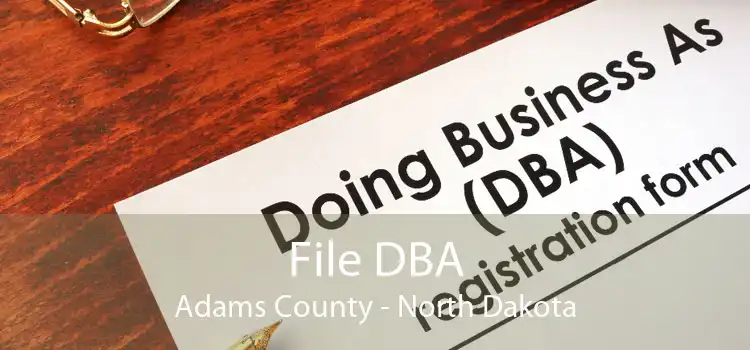 File DBA Adams County - North Dakota