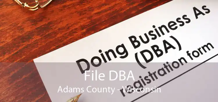 File DBA Adams County - Wisconsin