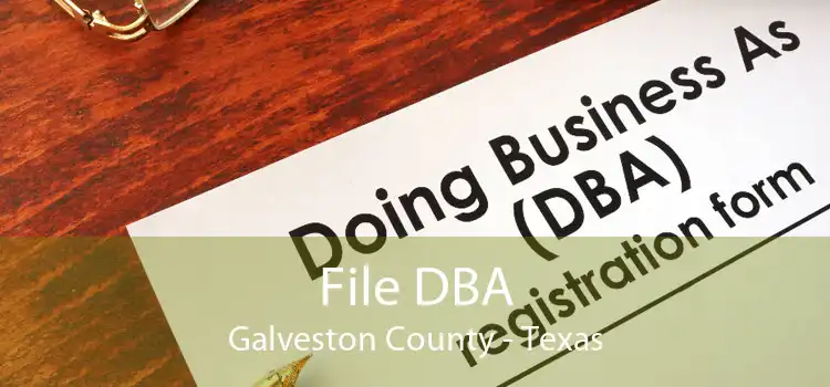 File DBA Galveston County - Texas