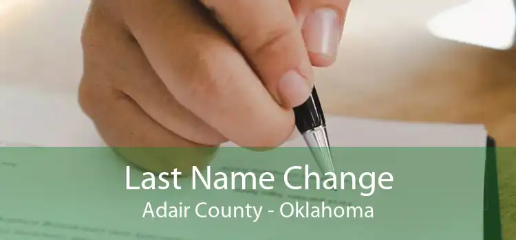 Last Name Change Adair County - Oklahoma