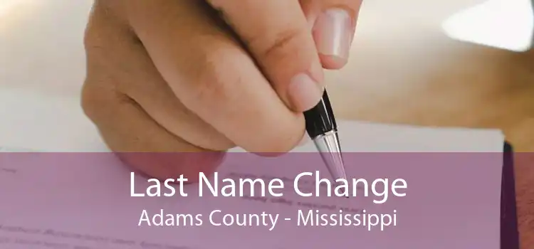 Last Name Change Adams County - Mississippi