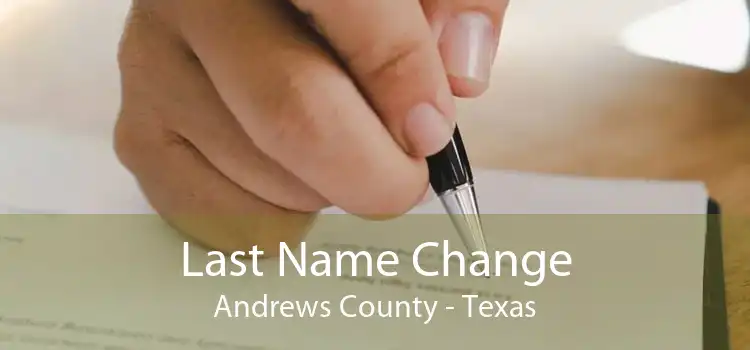 Last Name Change Andrews County - Texas