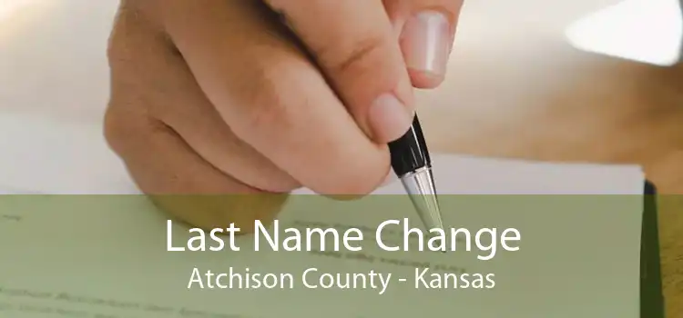 Last Name Change Atchison County - Kansas