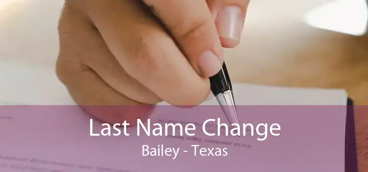 Last Name Change Bailey - Texas