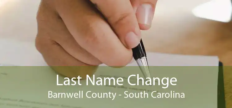 Last Name Change Barnwell County - South Carolina