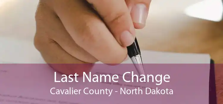 Last Name Change Cavalier County - North Dakota