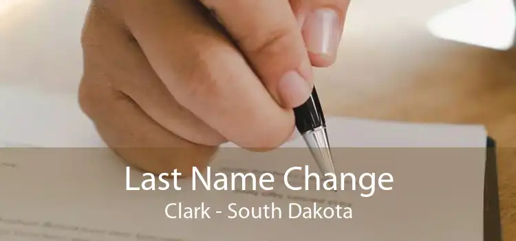 Last Name Change Clark - South Dakota