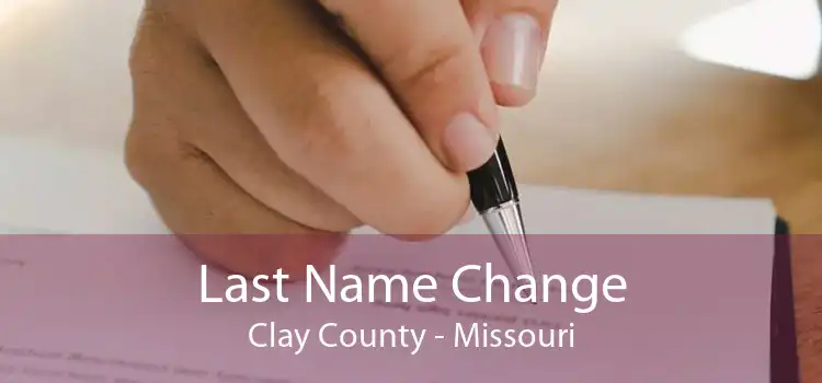 Last Name Change Clay County - Missouri