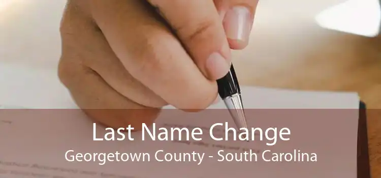 Last Name Change Georgetown County - South Carolina