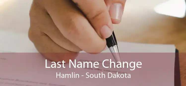 Last Name Change Hamlin - South Dakota