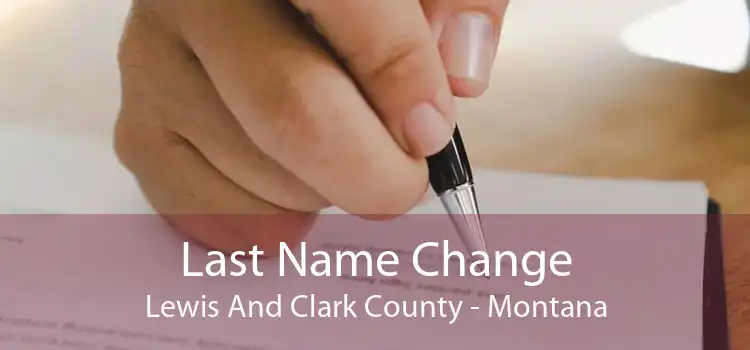 Last Name Change Lewis And Clark County - Montana