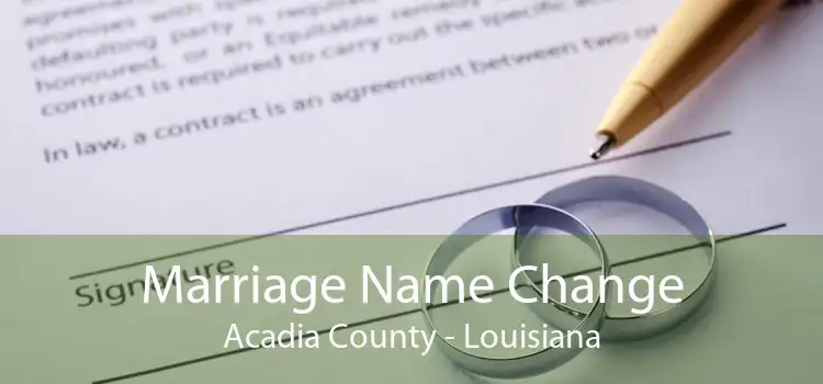 Marriage Name Change Acadia County - Louisiana