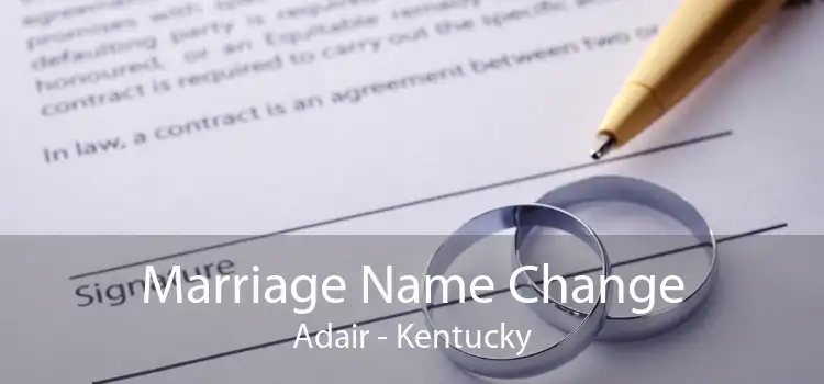 Marriage Name Change Adair - Kentucky