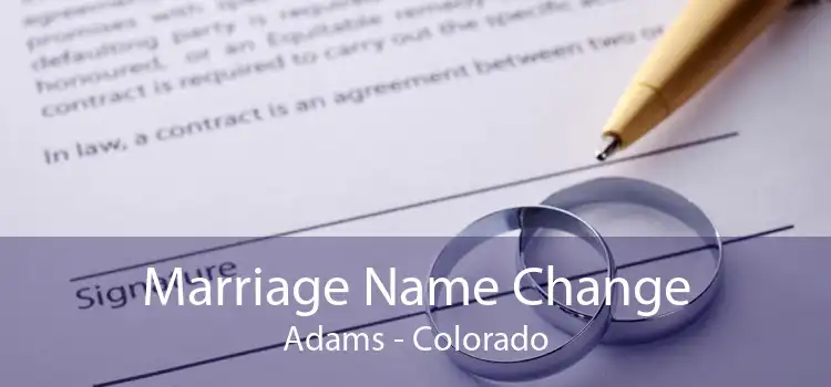 Marriage Name Change Adams - Colorado