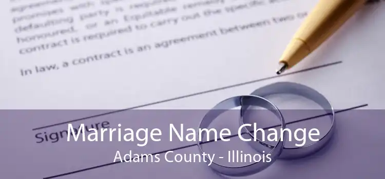 Marriage Name Change Adams County - Illinois